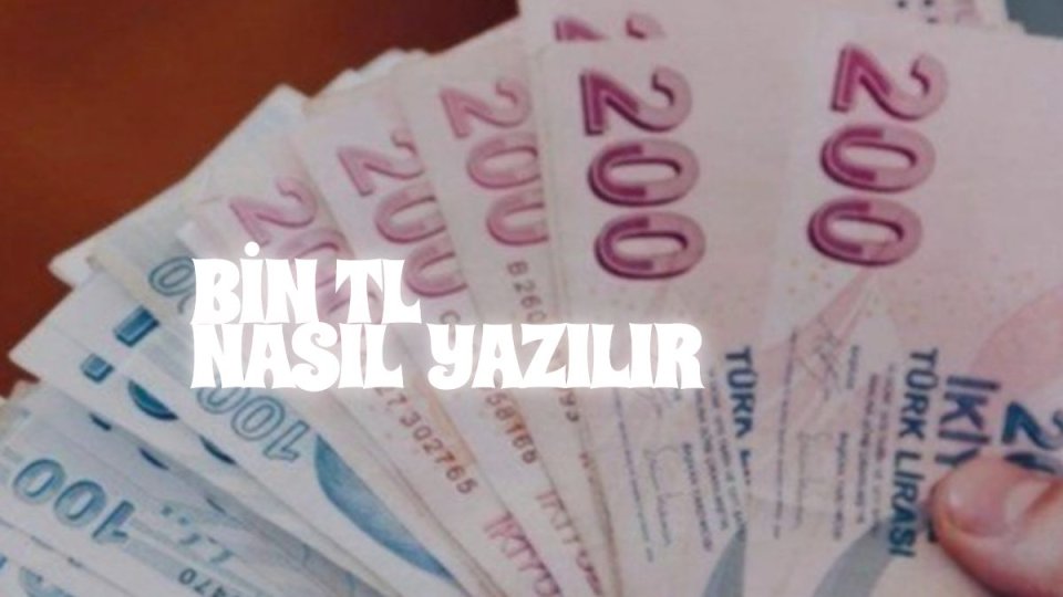 BİN TL NASIL YAZILIR.jpg